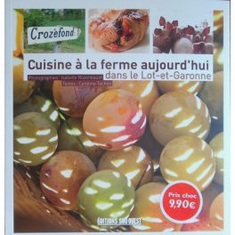   Cuisine a la ferme aujourd'hui dans le Lot-et-Garonne - francia nyelvű receptes könyv