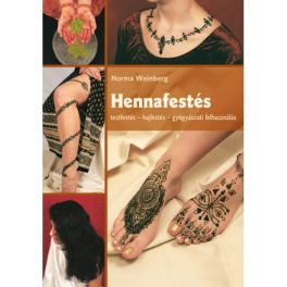 Hennafestés. Testfestés - hajfestés /Weinberg, Norma/
