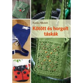 Kötött és horgolt táskák /Kovács Nikolett/