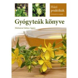   Gyógyteák könyve (Házi praktikák sorozat) /Molnárné Juhász Ágnes/