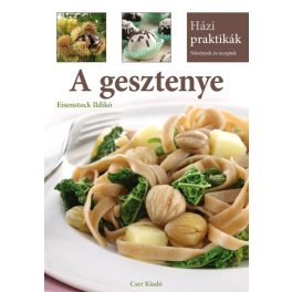A gesztenye (Házi praktikák sorozat) /Eisenstock Ildikó/