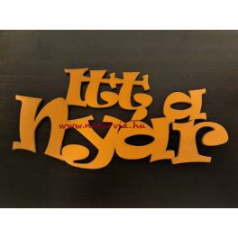   Fa felirat "ITT A NYÁR" (lézervágott), nagy (20*9,5 cm) NARANCSSÁRGA