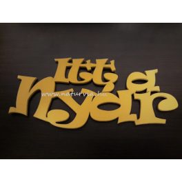   Fa felirat "ITT A NYÁR" (lézervágott), nagy (20*9,5 cm) SÁRGA
