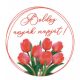 Filc, barkácsfilc anyag A4 (~ 20*30 cm) minta HÍMZŐKERETBE - tulipános minta / "BOLDOG ANYÁK NAPJÁT" felirattal